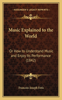 Music Explained to the World