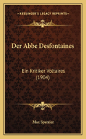 Der Abbe Desfontaines: Ein Kritiker Voltaires (1904)