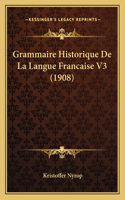 Grammaire Historique De La Langue Francaise V3 (1908)