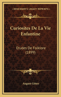 Curiosites De La Vie Enfantine