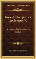 Icones Historique Des Lepidopteres V2: Nouveaux Ou Peu Connus (1832)