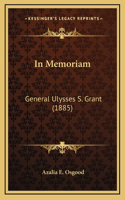 In Memoriam: General Ulysses S. Grant (1885)