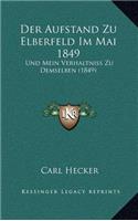 Der Aufstand Zu Elberfeld Im Mai 1849: Und Mein Verhaltniss Zu Demselben (1849)