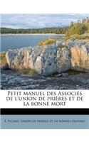 Petit Manuel Des Associ�s de l'Union de Pri�res Et de la Bonne Mort
