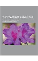 The Feasts of Autolycus; The Diary of a Greedy Woman: (English)