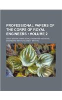 Professional Papers of the Corps of Royal Engineers (Volume 2)