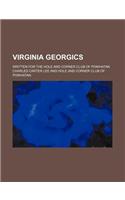 Virginia Georgics; Written for the Hole and Corner Club of Powhatan