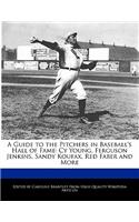 A Guide to the Pitchers in Baseball's Hall of Fame: Cy Young, Ferguson Jenkins, Sandy Koufax, Red Faber and More(English)