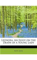 Leonora, an Elegy on the Death of a Young Lady
