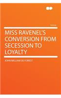 Miss Ravenel's Conversion from Secession to Loyalty