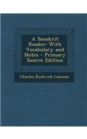 A Sanskrit Reader: With Vocabulary and Notes