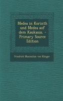 Medea in Korinth Und Medea Auf Dem Kaukasus. - Primary Source Edition