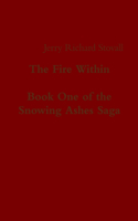 The Fire Within - Book One of the Snowing Ashes Saga