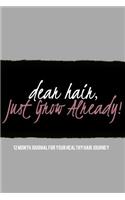 Dear Hair, Just Grow Already Journal