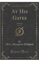 At His Gates, Vol. 2 of 3: A Novel (Classic Reprint): A Novel (Classic Reprint)