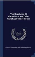 Revelation Of Christianus And Other Christian Science Poems