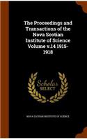 The Proceedings and Transactions of the Nova Scotian Institute of Science Volume V.14 1915-1918