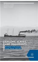 Sailors, Slaves, and Immigrants