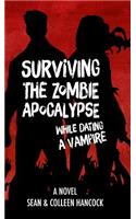 Surviving the Zombie Apocalypse While Dating a Vampire