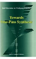 Towards One-Pass Synthesis