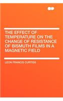 The Effect of Temperature on the Change of Resistance of Bismuth Films in a Magnetic Field