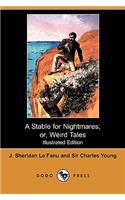 A Stable for Nightmares; Or, Weird Tales (Illustrated Edition) (Dodo Press)