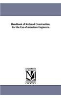 Handbook of Railroad Construction; For the Use of American Engineers.