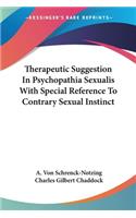 Therapeutic Suggestion In Psychopathia Sexualis With Special Reference To Contrary Sexual Instinct