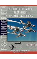 Republic F-84 Thunderjet Pilot's Flight Operating Manual