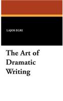 The Art of Dramatic Writing