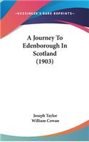 A Journey To Edenborough In Scotland (1903)