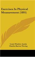 Exercises in Physical Measurement (1895)