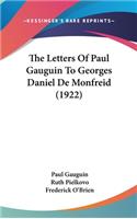Letters Of Paul Gauguin To Georges Daniel De Monfreid (1922)