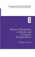 Polymer Properties at Room and Cryogenic Temperatures