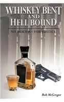 Whiskey Bent and Hell Bound