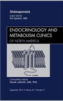 Osteoporosis, an Issue of Endocrinology and Metabolism Clinics: (41 Clinics: Internal Medicine)