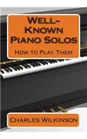 Well-Known Piano Solos How to Play Them