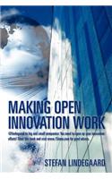 Making Open Innovation Work: @lindegaard to big and small companies: You need to open up your innovation efforts! Read this book and visit www.15inno.com for good advice.