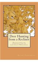 Deer Hunting from a Recliner: A collection of essays reflecting on rural life in northeast Wisconsin.(English)