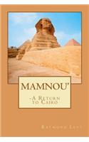 MAMNOU' - a return to Cairo