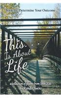 This . . . Is About Life