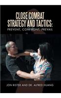 Close Combat Strategy and Tactics