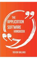 The Application Software Handbook - Everything You Need to Know about Application Software