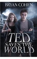 Ted Saves the World