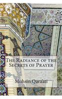 The Radiance of the Secrets of Prayer