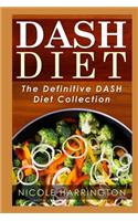 Dash Diet: The Definitive Dash Diet Collection