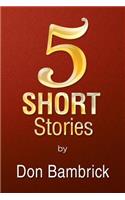 5 Short Stories