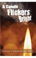 A Candle Flickers Bright: (English)