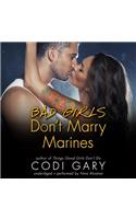 Bad Girls Don't Marry Marines Lib/E