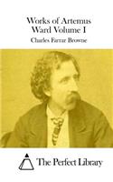 Works of Artemus Ward Volume I